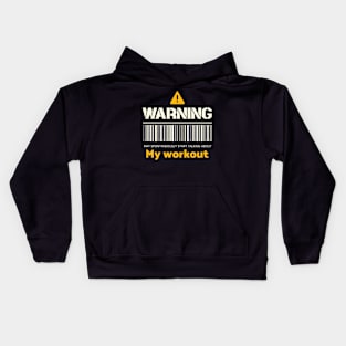 Warning may spontaneously start talking about my workout Kids Hoodie